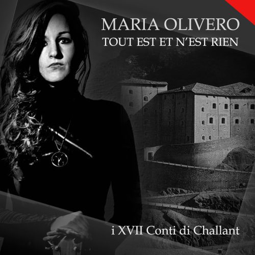 Tout Est Et N’Est Rien – i XVII Conti di Challant – Maria Olivero Tout Est Et N'Est Rien - i XVII Conti di Challant - Maria Olivero
